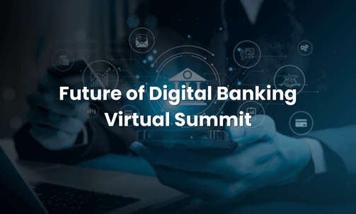 Future of Digital Banking Virtual Summit